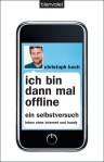 Ich bin dann mal offline von Christoph Koch