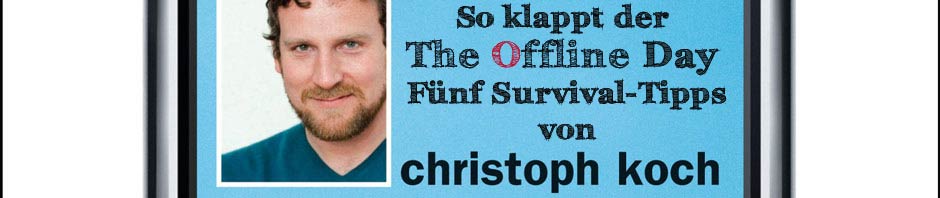 Fünf Survival-Tipps von Christoph Koch